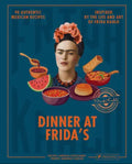 Dinner at Frida’s Cookbook | Mexican Recipes Inspired by Frida Kahlo